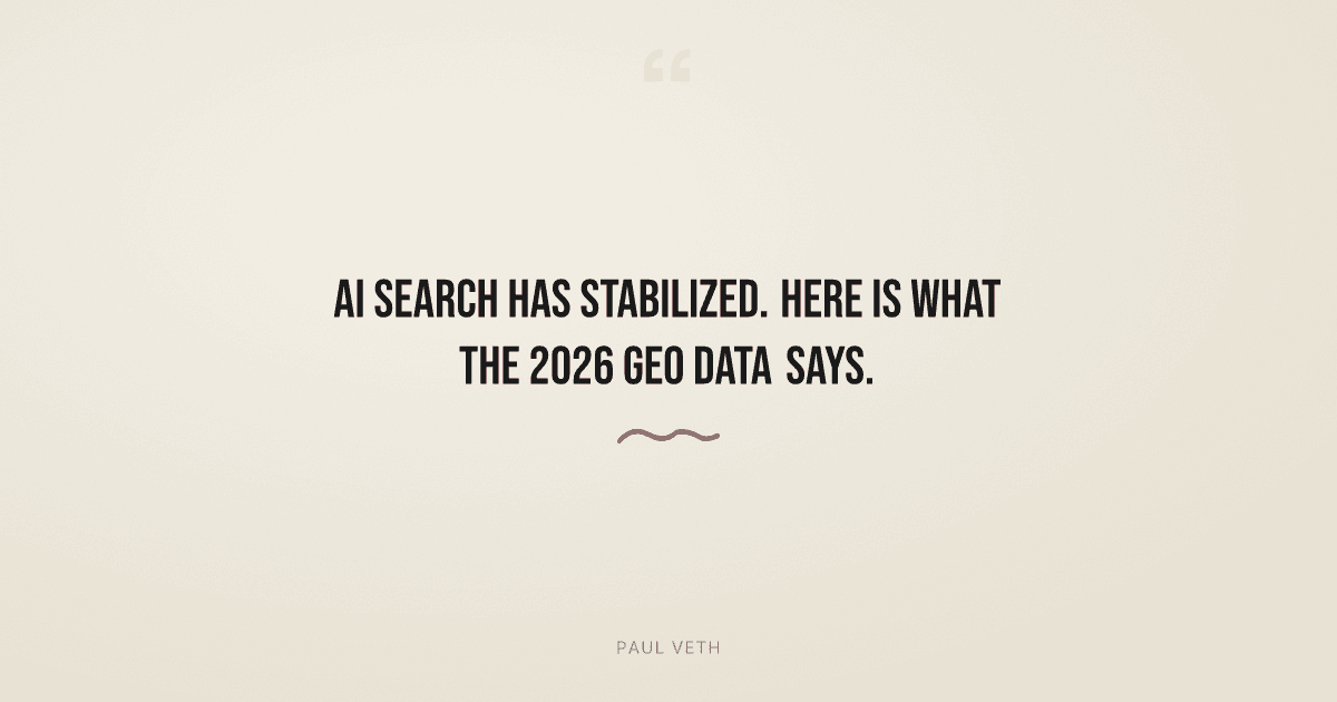 2026 GEO Trends: AI Search Has Stabilized and the Rules Changed