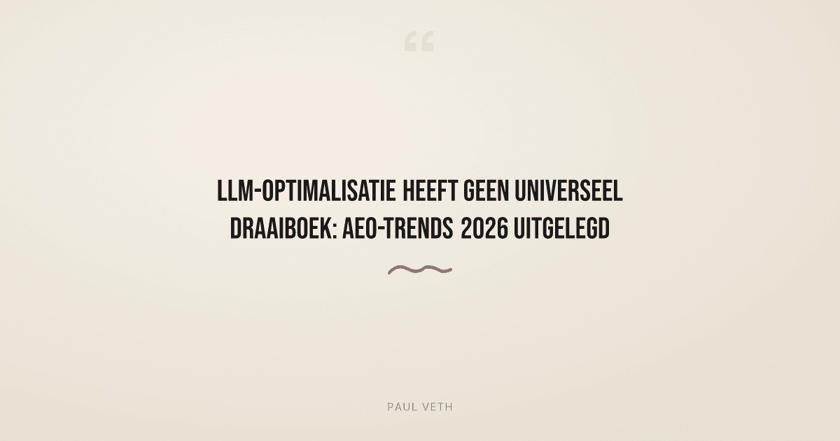AEO-trends 2026: waarom LLM-optimalisatie geen universeel draaiboek kent