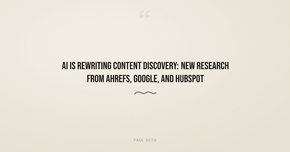 Study Shows AI Is Rewriting How Content Gets Found: What It Means