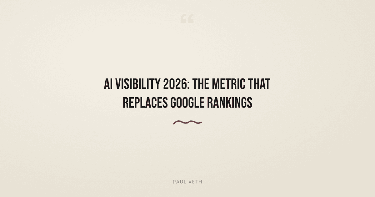 AI Visibility 2026: The Metric That Replaces Google Rankings