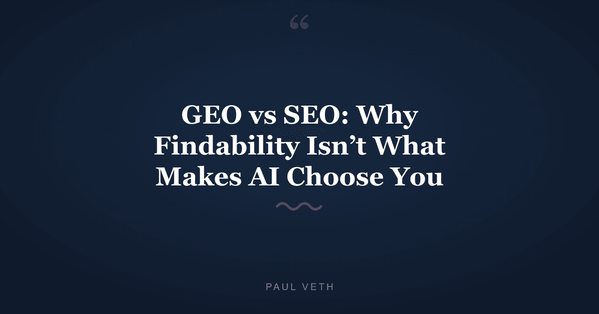 GEO vs SEO: Why Findability Isn't What Makes AI Choose You
