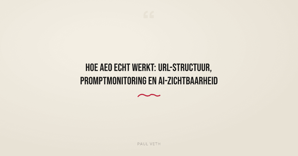 Hoe AEO echt werkt: URL-structuur, promptmonitoring en AI-zichtbaarheid