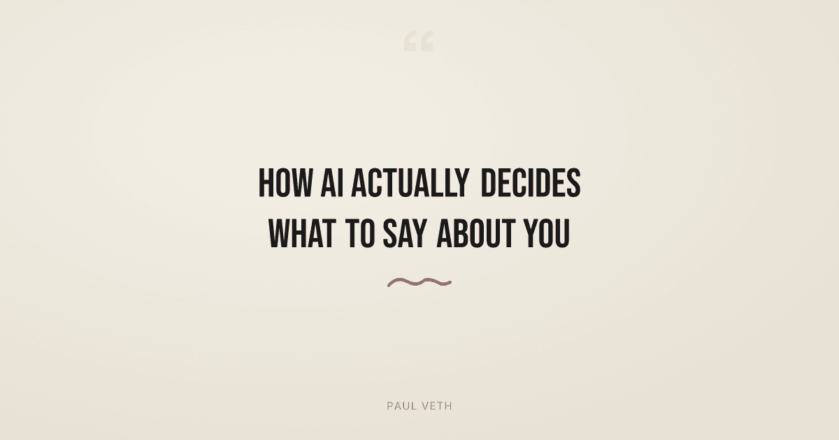 How AI Actually Decides What to Say About You