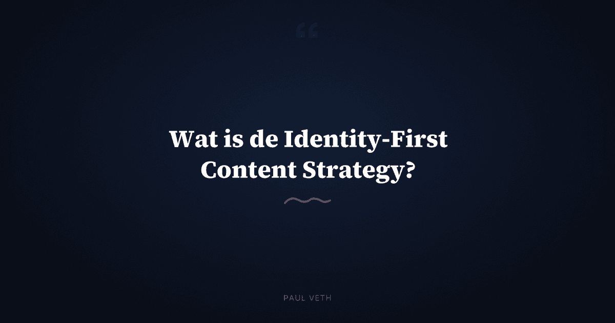 Wat is de Identity-First Content Strategy?