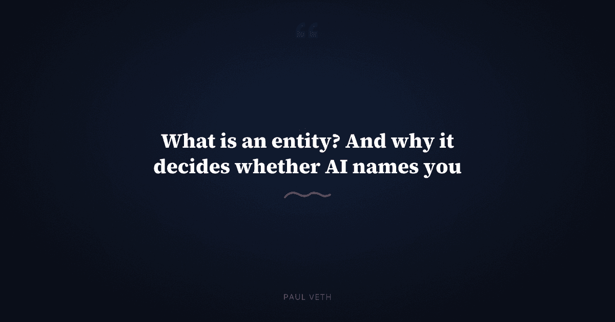 What is an entity? And why it decides whether AI names you