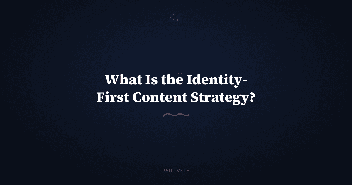 What Is the Identity-First Content Strategy?