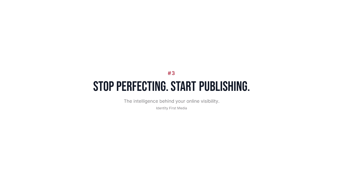 Stop Perfecting. Start Publishing.